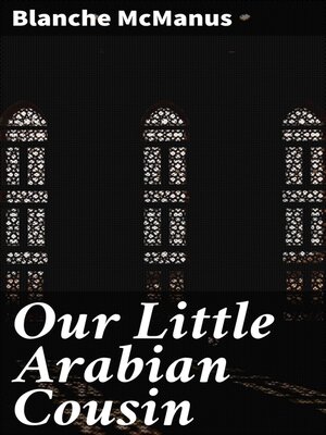 cover image of Our Little Arabian Cousin